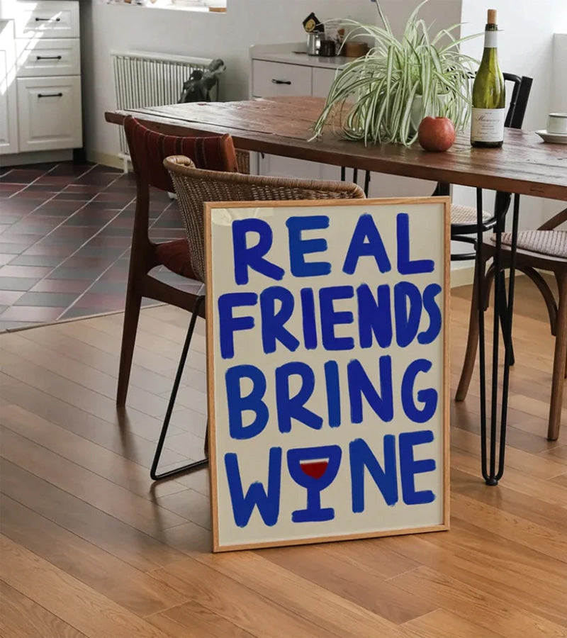 Real friends bring wine - Affiche A3