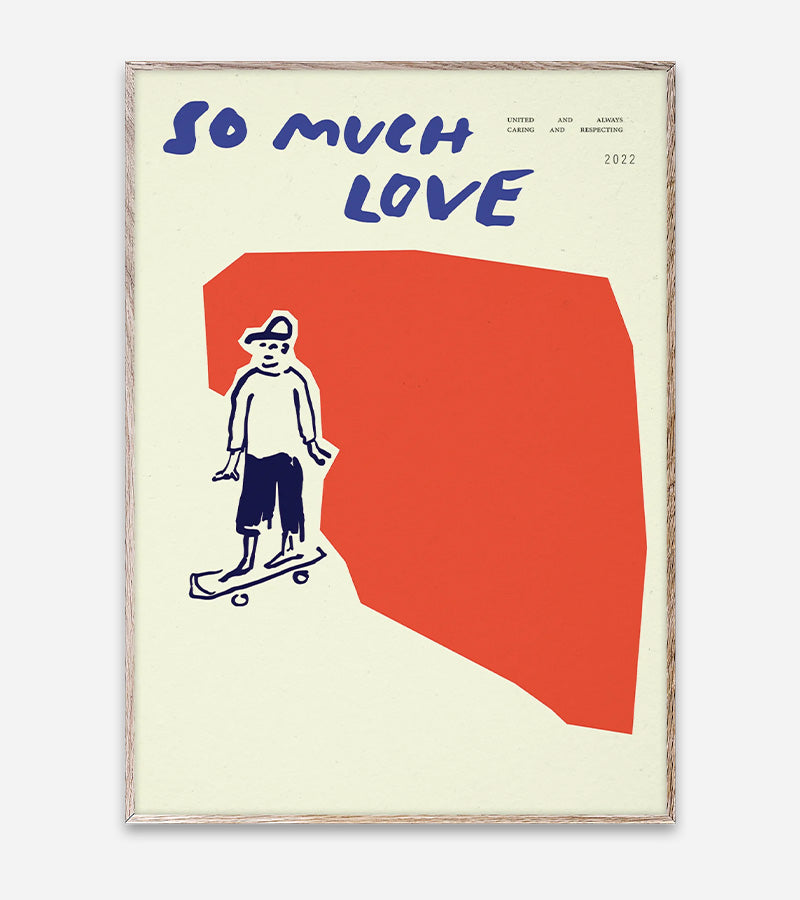 So Much Love / Skateboard - Affiche 30x40