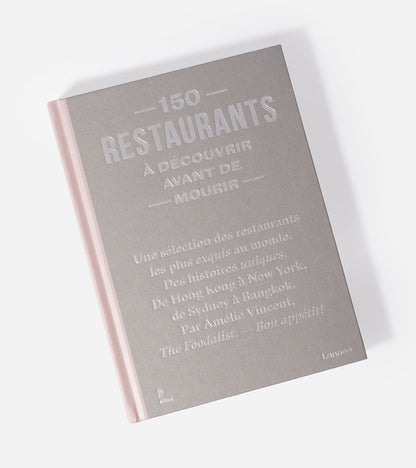 150 Restaurants à découvrir avant de mourir