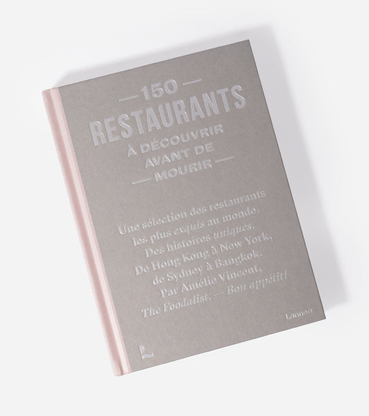 150 Restaurants à découvrir avant de mourir