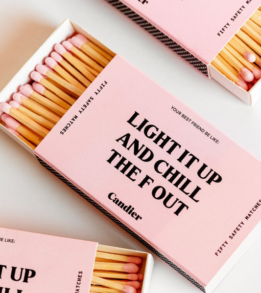 Allumettes - Light it up and chill the f out