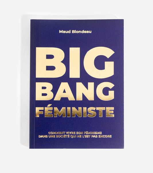 Big bang féministe : comment vivre son féminisme