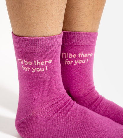 Chaussettes I'll be there for you !