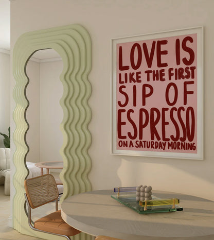 Love is like the first sip of espresso - Affiche A3