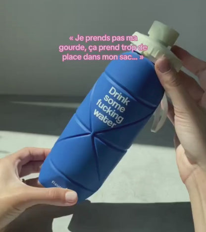 Bouteille pliable "Drink some fucking water"